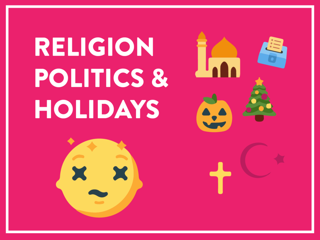 Religion, Politics, & Holidays